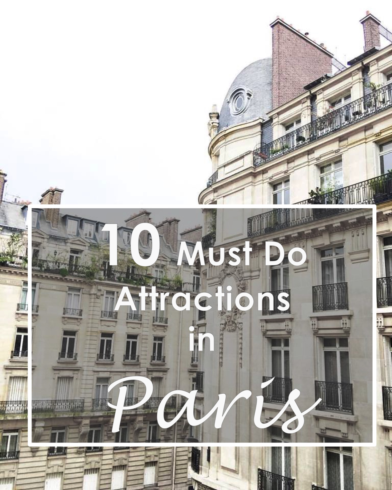 The Top 10 Must See Attractions in Paris - beyond blessed